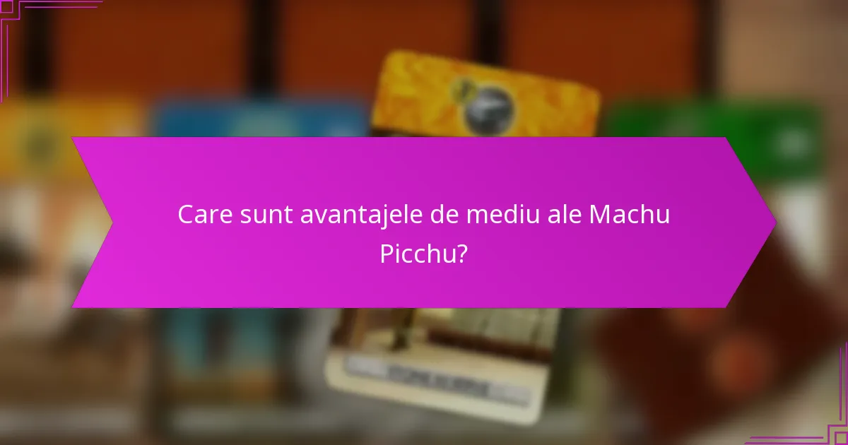 Cum este gestionată conservarea resurselor la Machu Picchu?