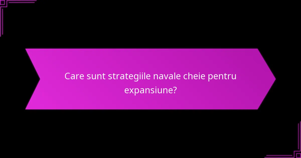 Ce avantaje militare aduce expansiunea navală?
