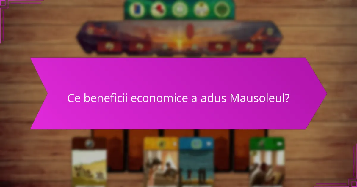 Ce beneficii economice a adus Mausoleul?