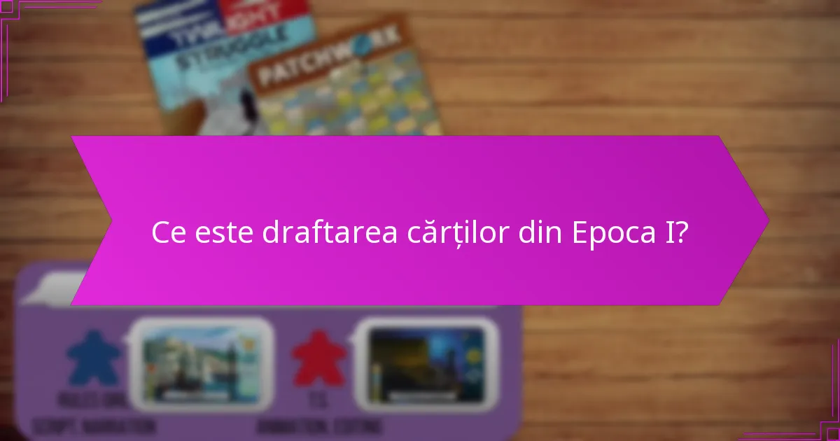 Cum să alocați resurse eficient în timpul draftării cărților din Epoca I?