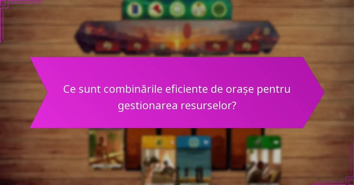 Care sunt capcanele comune în strategiile de combinație a orașelor?