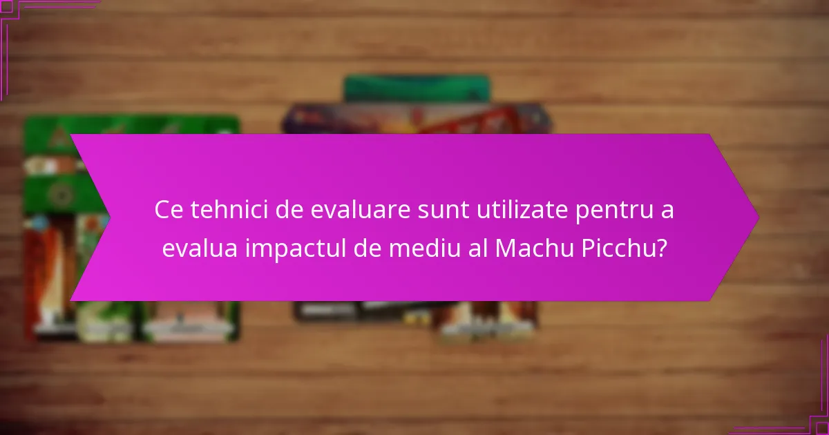 Ce bune practici pot fi adoptate de la Machu Picchu?